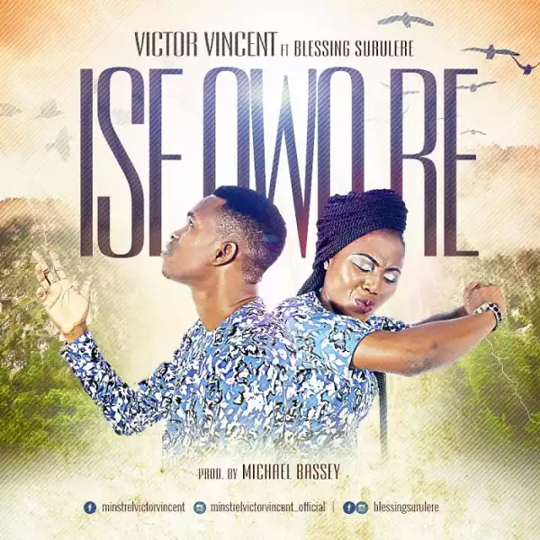 Victor Vincent - Ise Owo Re Ft. Blessing Surulere